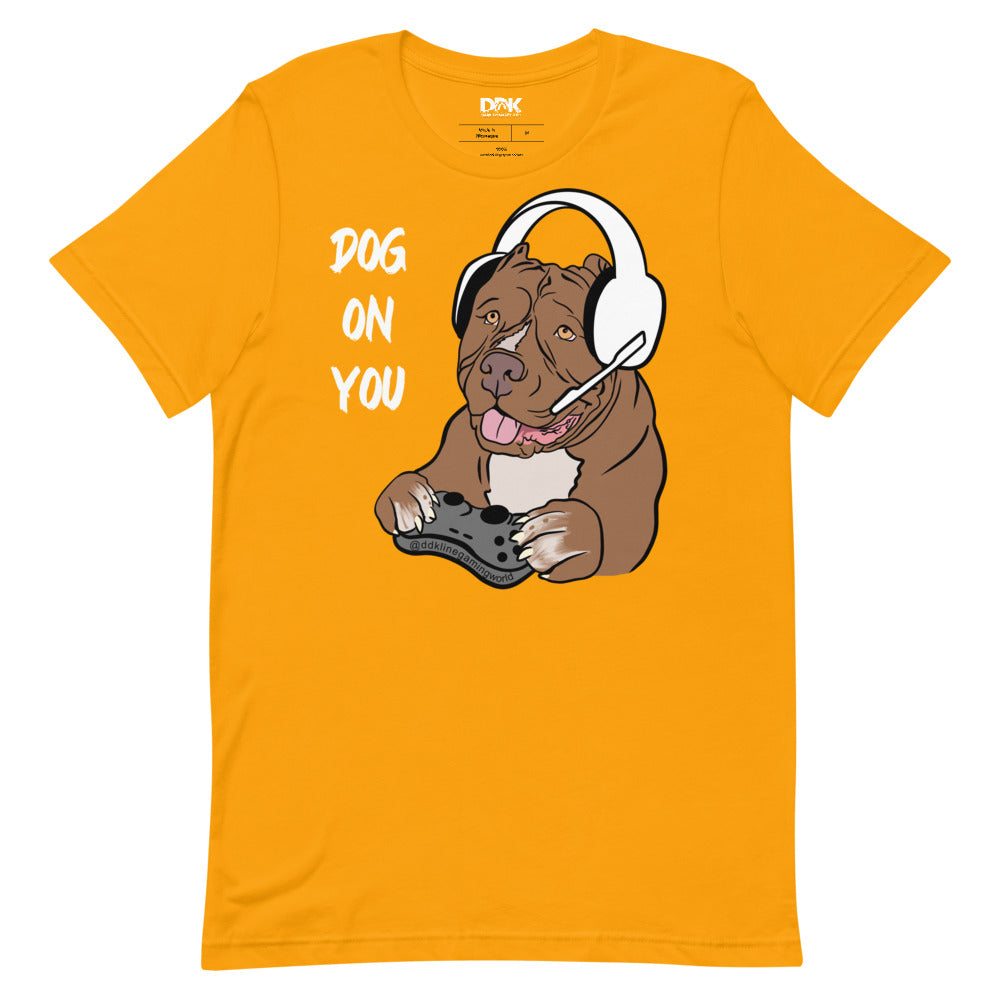 Women's Dog On You Gaming T Shirt