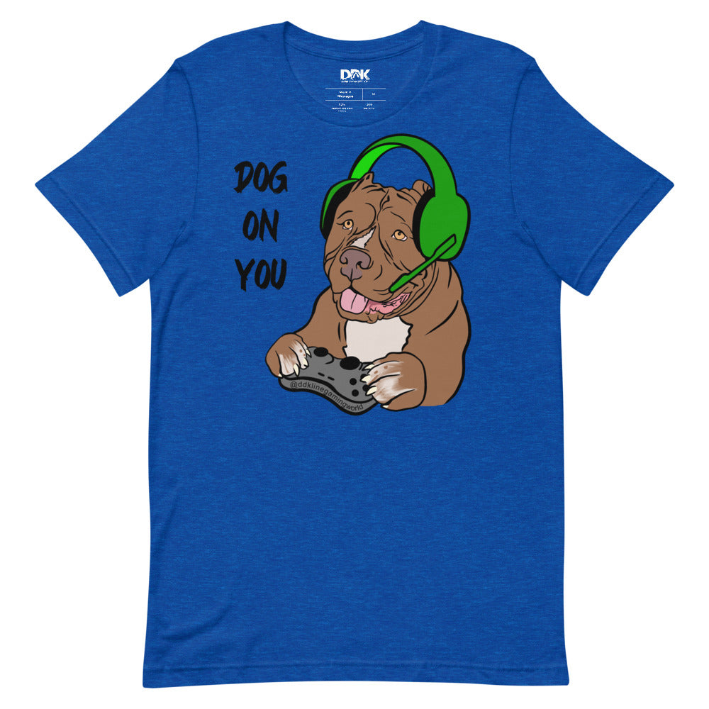 Women's Dog On You Gaming T Shirt