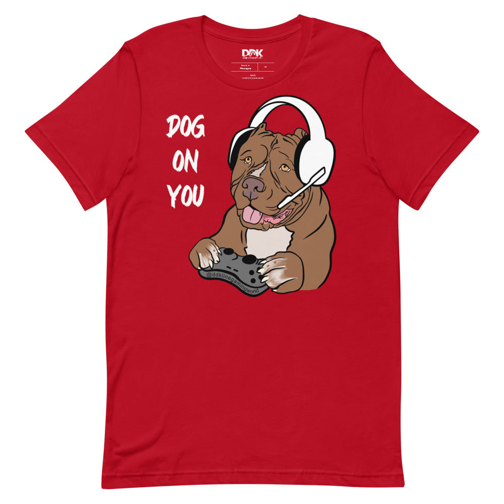 Women's Dog On You Gaming T Shirt