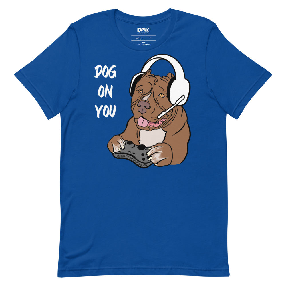 Women's Dog On You Gaming T Shirt