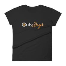Load image into Gallery viewer, Only Dogs Women&#39;s Short Sleeve T-Shirt