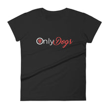Load image into Gallery viewer, Only Dogs Women&#39;s Short Sleeve T-Shirt