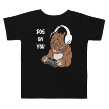Load image into Gallery viewer, Toddler Dog On You Gaming T Shirt