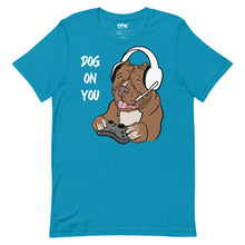Load image into Gallery viewer, Women&#39;s Dog On You Gaming T Shirt