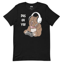 Load image into Gallery viewer, Women&#39;s Dog On You Gaming T Shirt
