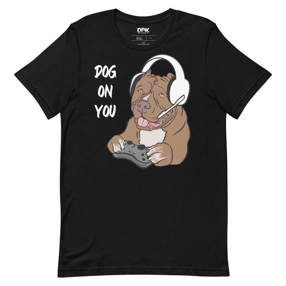 Women's Dog On You Gaming T Shirt
