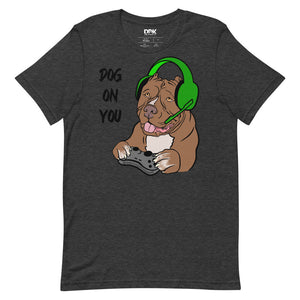 Women's Dog On You Gaming T Shirt