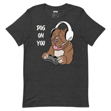 Load image into Gallery viewer, Women&#39;s Dog On You Gaming T Shirt