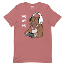 Load image into Gallery viewer, Women&#39;s Dog On You Gaming T Shirt