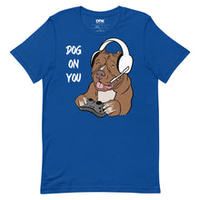 Load image into Gallery viewer, Women&#39;s Dog On You Gaming T Shirt